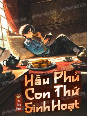Hầu Phủ Con Thứ Sinh Hoạt