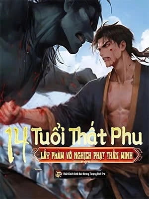 Mười Bốn Tuổi Thất Phu, Lấy Phàm Võ Nghịch Phạt Thần Minh!