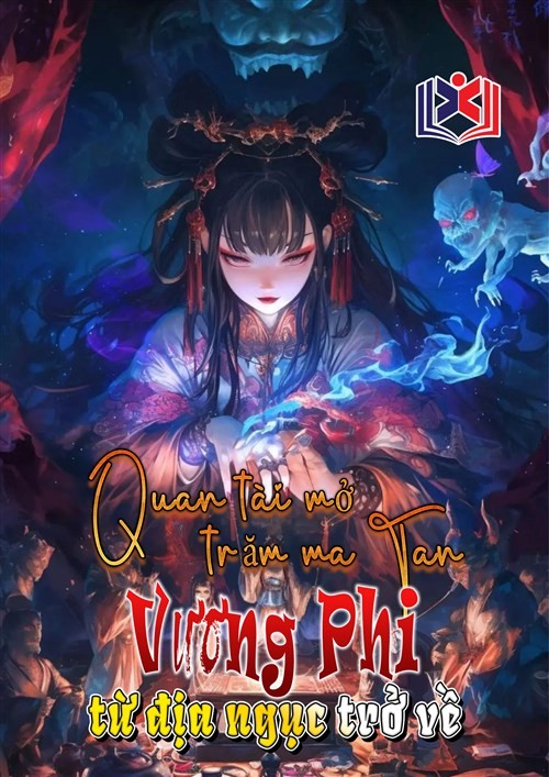 Quan Tài Mở, Trăm Ma Tan, Vương Phi Từ Địa Ngục Trở Về