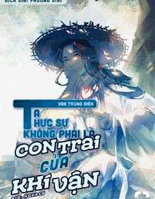 Ta Không Phải Con Cưng Của Khí Vận