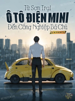 Từ Sơn Trại Ô Tô Điện Mini, Đến Công Nghiệp Bá Chủ